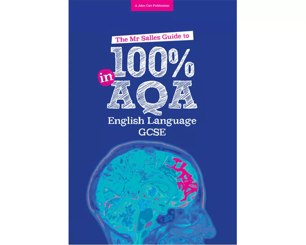 The Mr Salles Guide to 100% in AQA GCSE English Language Exam