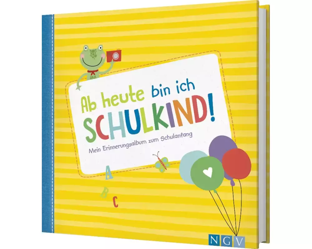 Ab heute bin ich Schulkind! Mein Erinnerungsalbum zum Schulanfang