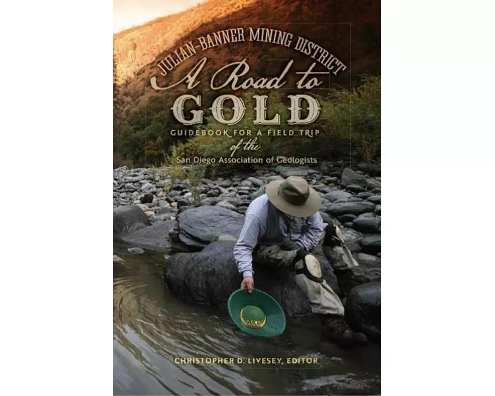 Julian-Banner Mining District: A Road to Gold