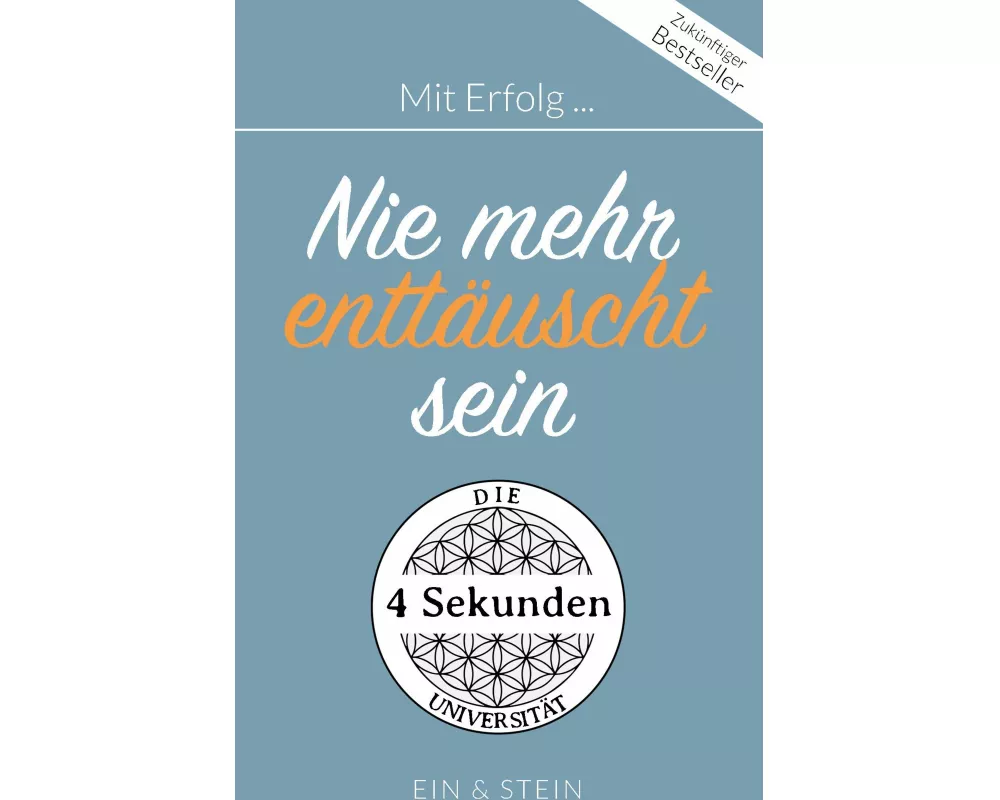 Mit Erfolg ... Nie mehr enttäuscht sein