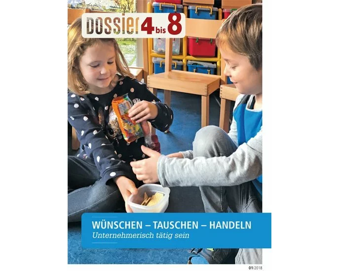 Dossier «4 bis 8»: WÜNSCHEN – TAUSCHEN – HANDELN