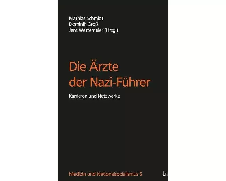 Die Ärzte der Nazi-Führer