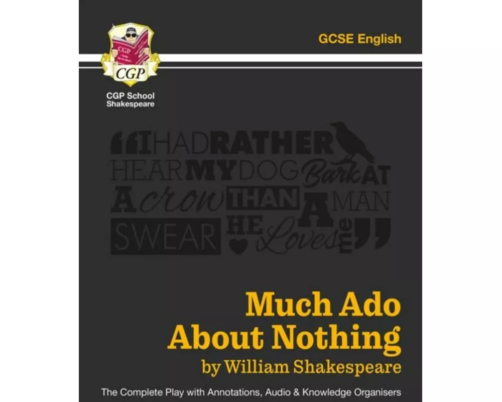 Much Ado About Nothing - The Complete Play with Annotations, Audio and Knowledge Organisers
