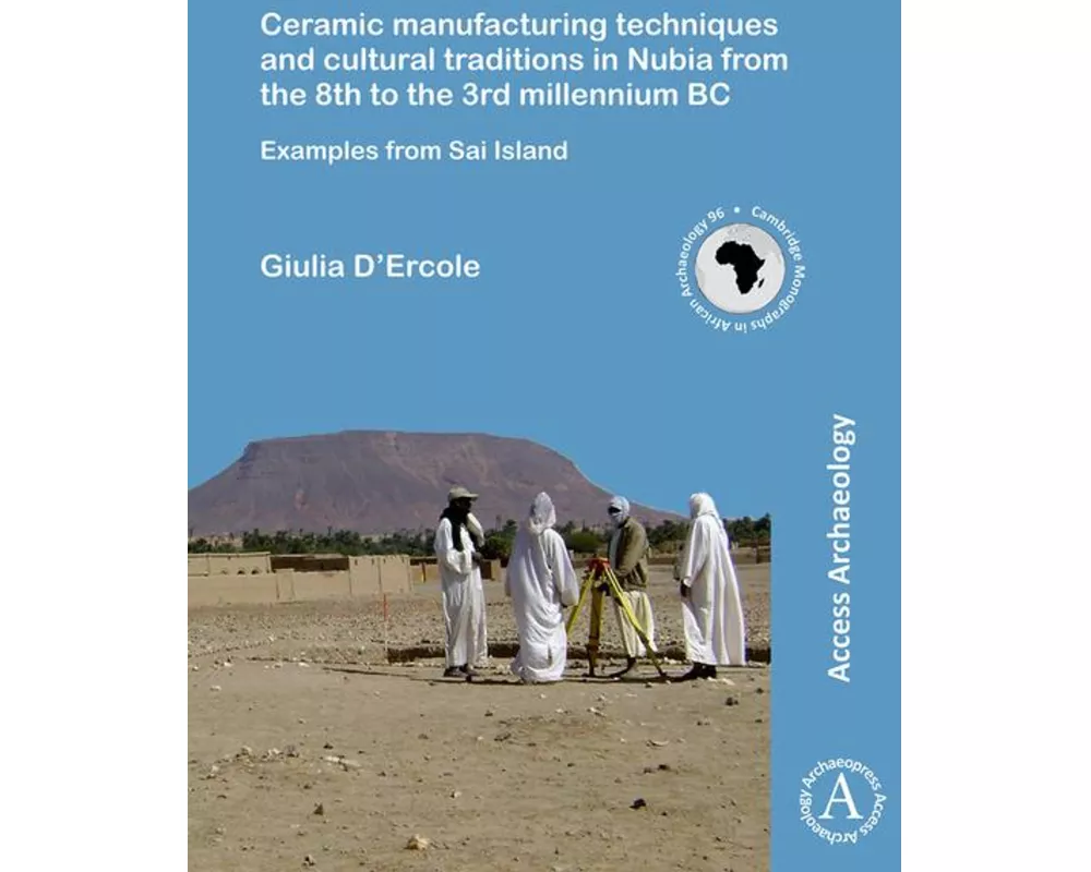 Ceramic manufacturing techniques and cultural traditions in Nubia from the 8th to the 3rd millennium BC