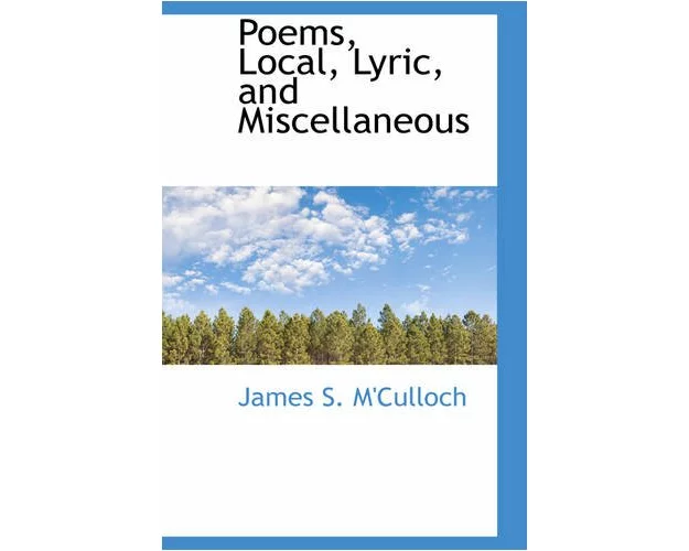 Poems, Local, Lyric, and Miscellaneous