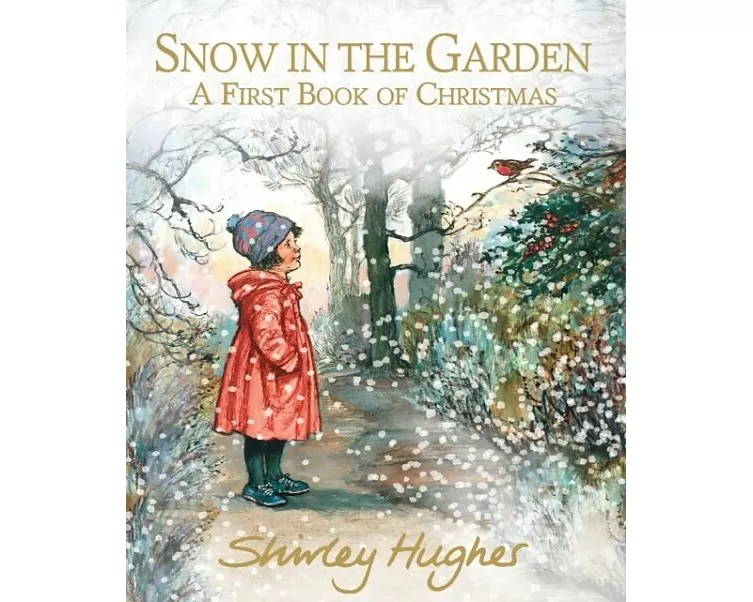 Snow in the Garden: A First Book of Christmas