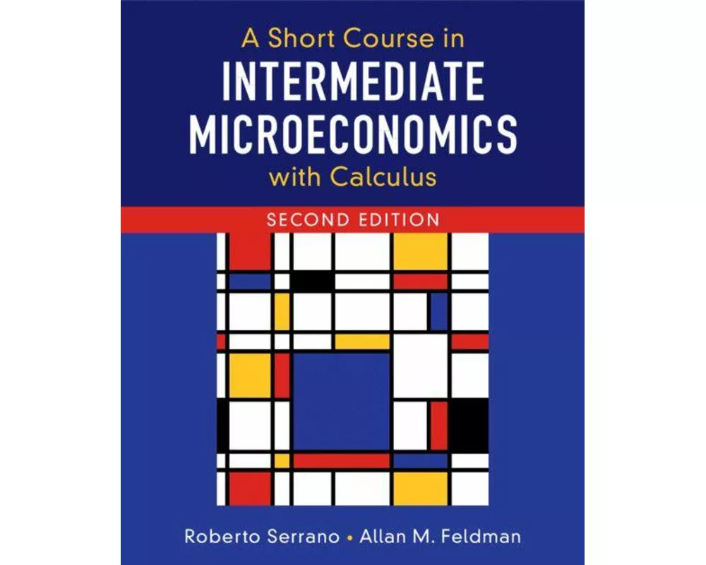 A Short Course in Intermediate Microeconomics with Calculus