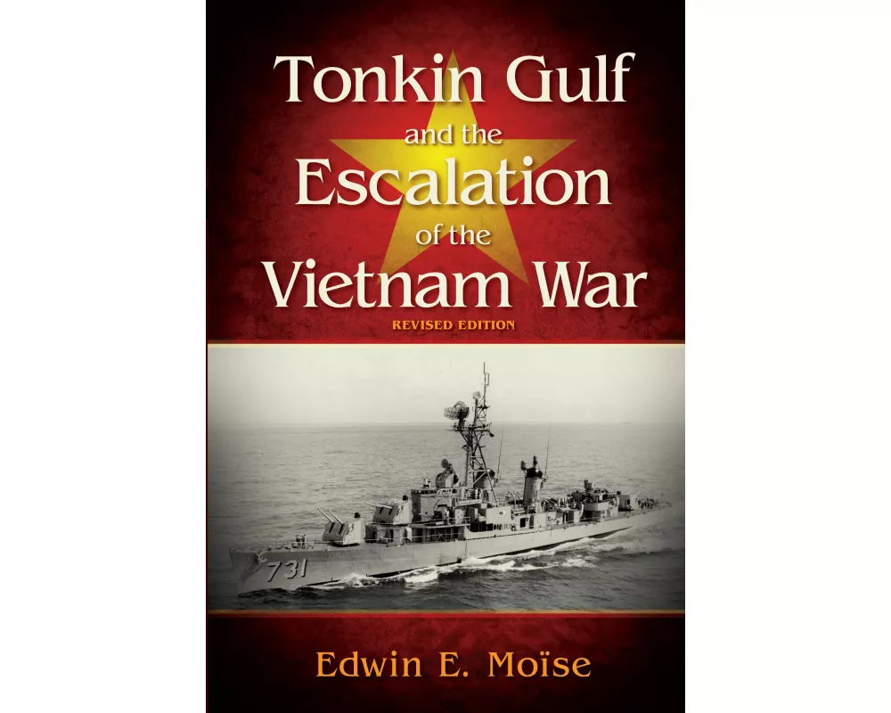Tonkin Gulf and the Escalation of the Vietnam War