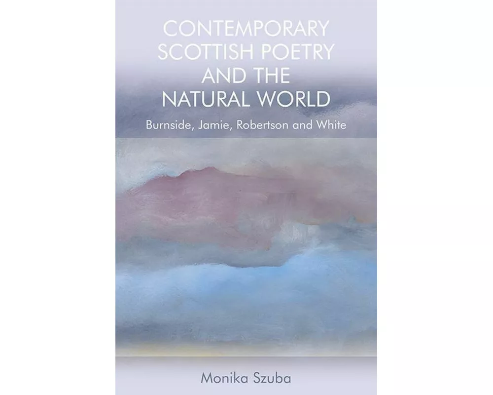 Contemporary Scottish Poetry and the Natural World