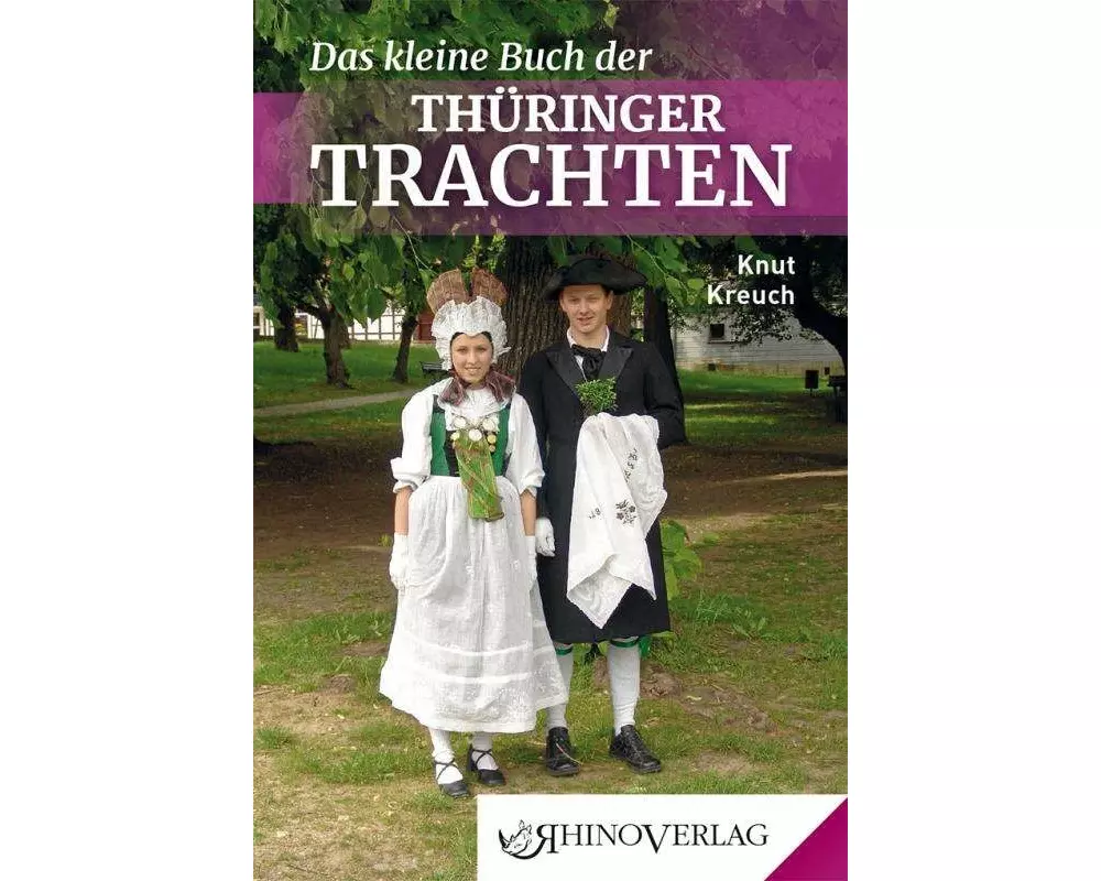 Das kleine Buch der Thüringer Trachten