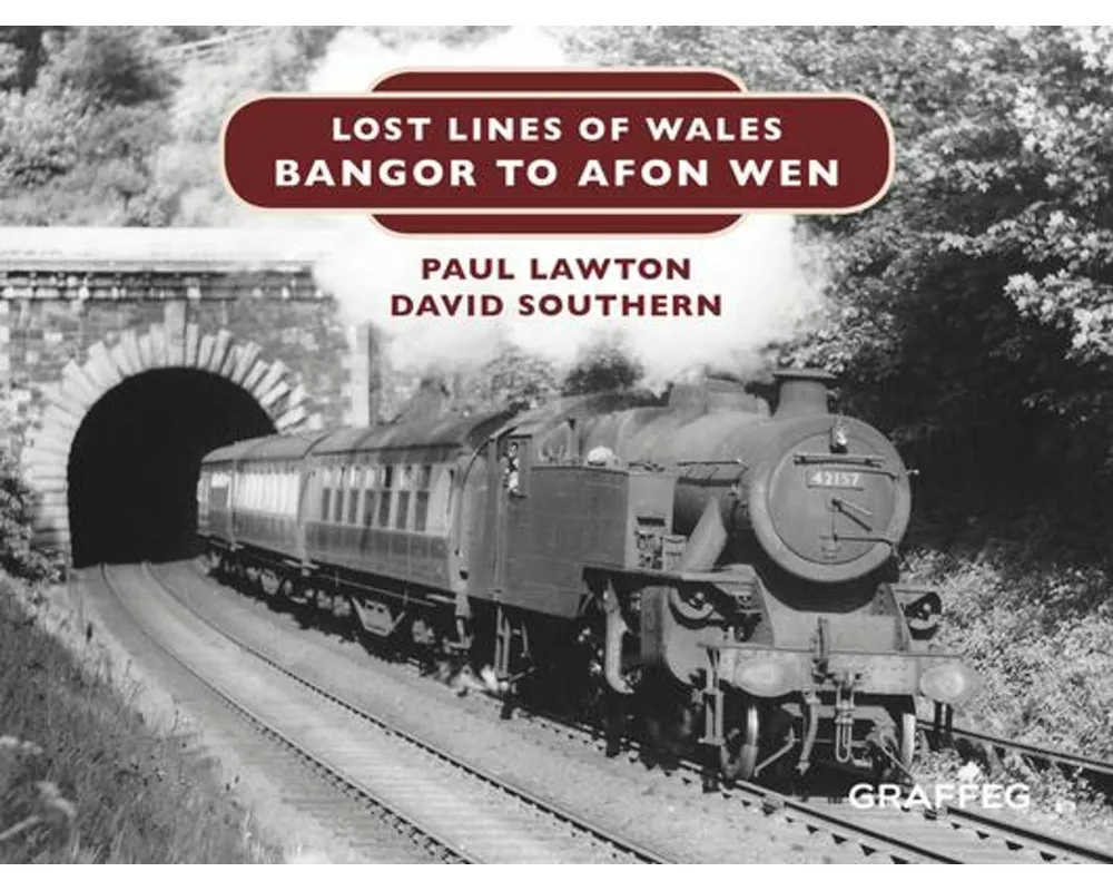 Lost Lines of Wales: Bangor to Afon Wen