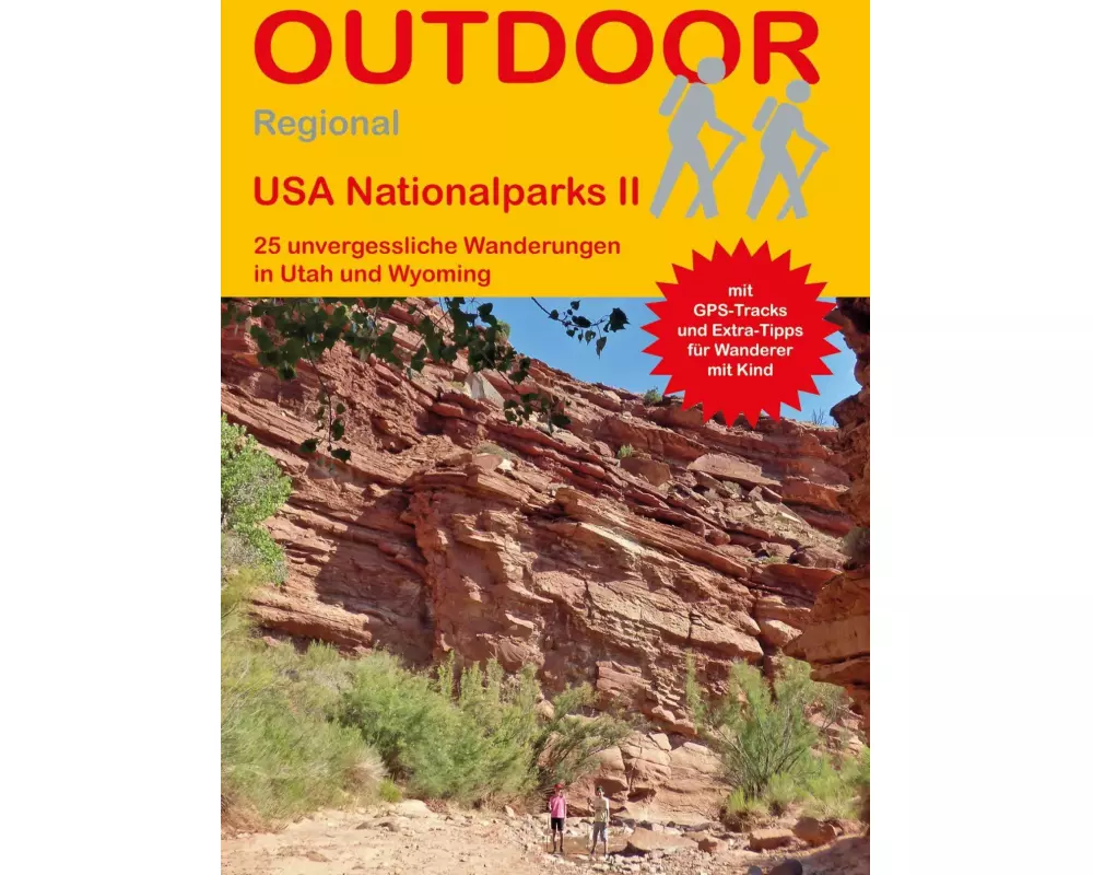USA Nationalparks II 25 unvergessliche Wanderungen in Utah und Wyoming