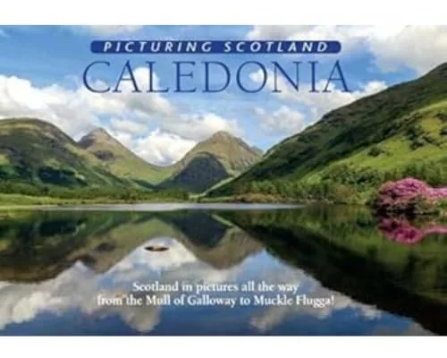 Caledonia: Picturing Scotland