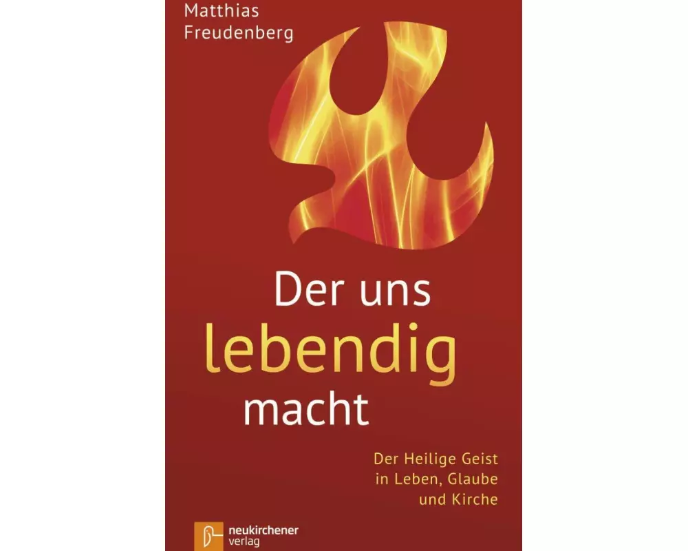 Der uns lebendig macht