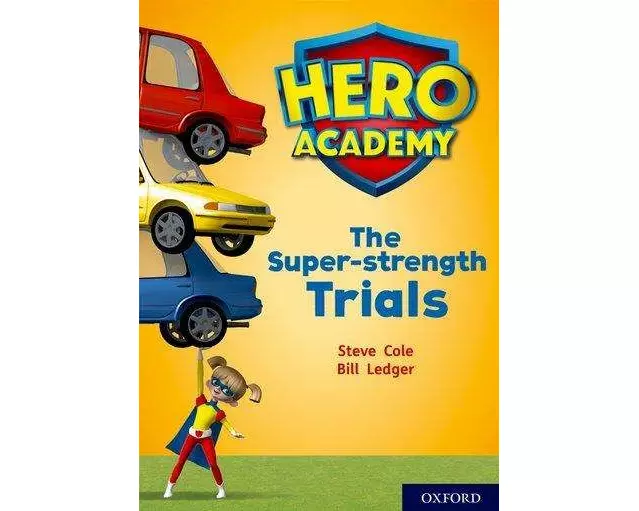 Hero Academy: Oxford Level 10, White Book Band: The Super-strength Trials