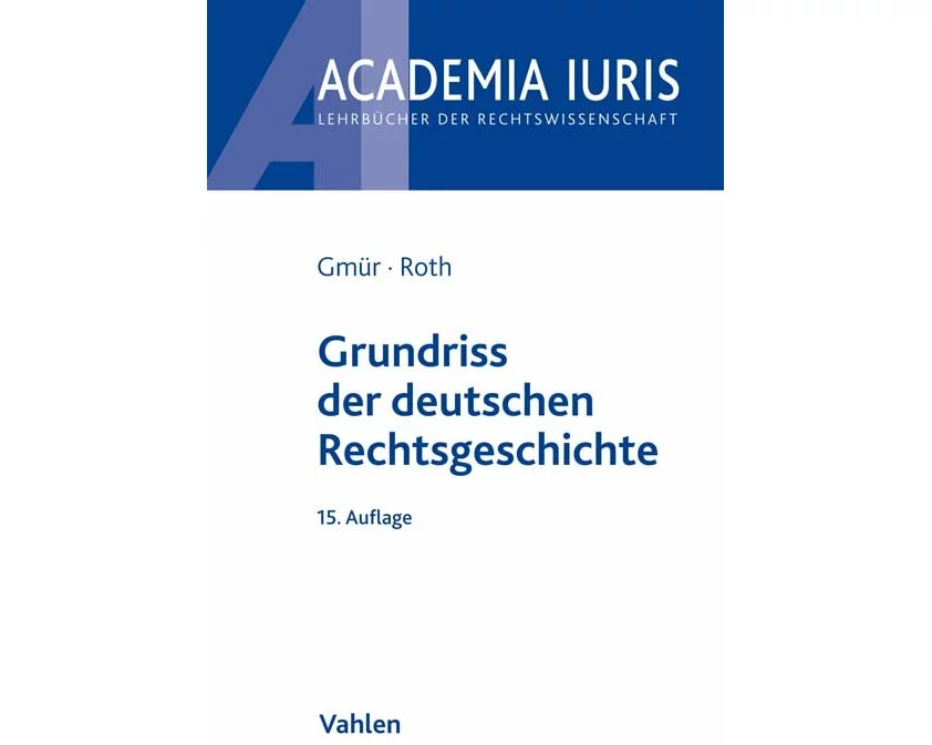 Grundriss der deutschen Rechtsgeschichte