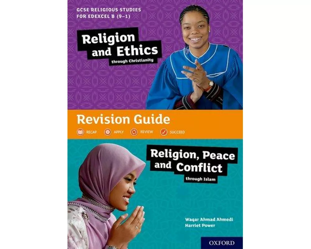GCSE Religious Studies for Edexcel B (9-1): Religion and Ethics through Christianity and Religion, Peace and Conflict through Islam Revision Guide