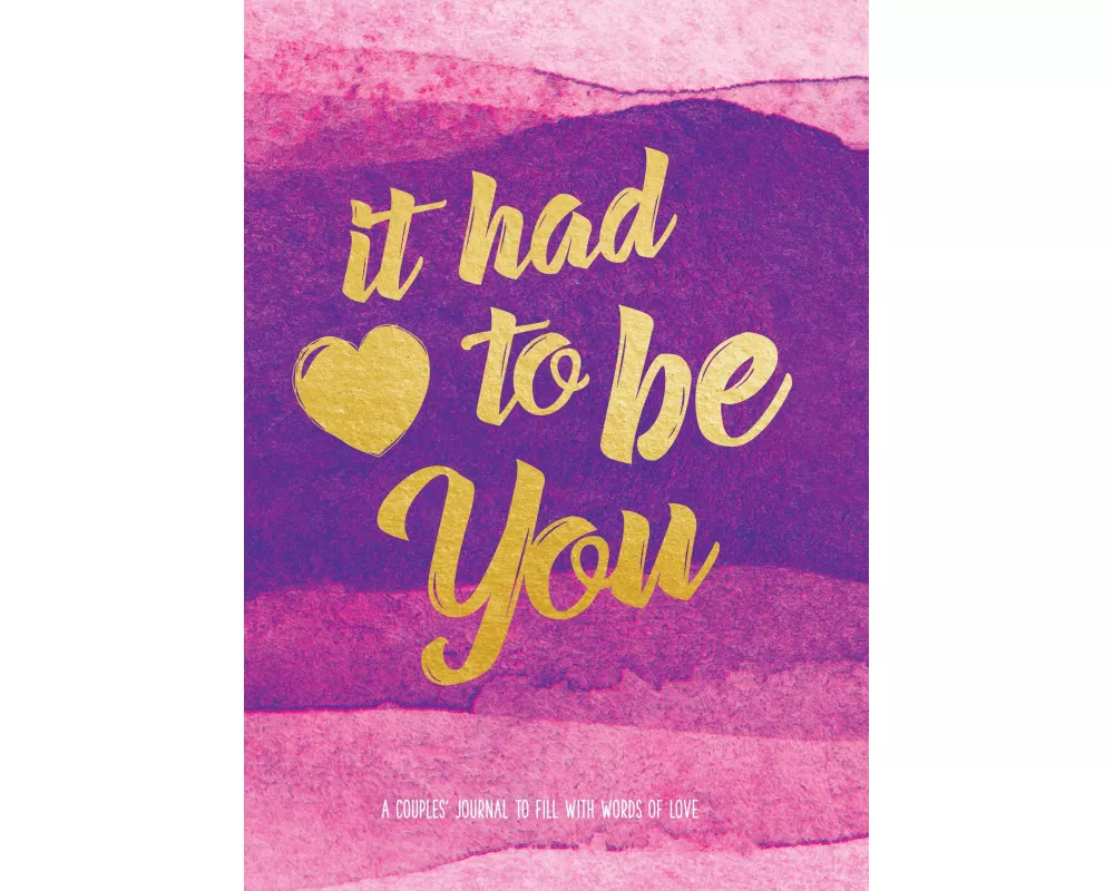 It Had to Be You: A Couple's Journal to Fill with Words of L