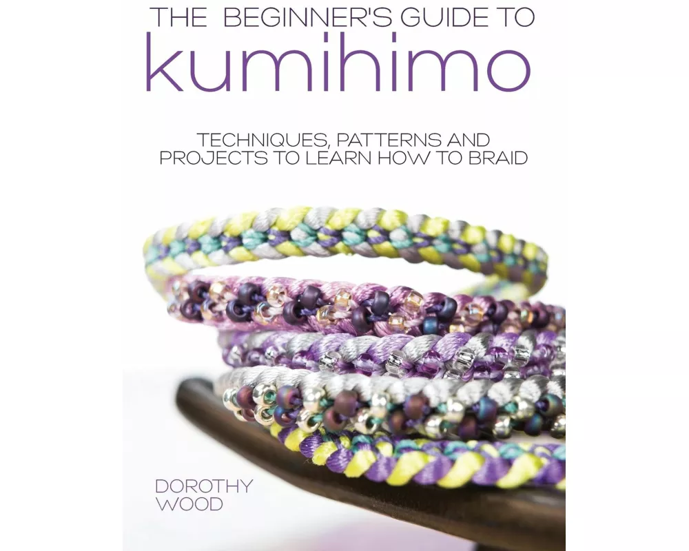 The Beginner's Guide to Kumihimo