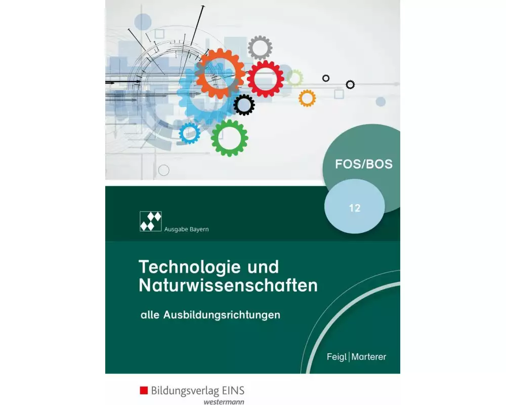 Technologie und Naturwissenschaften für Fachoberschulen und Berufsoberschulen – Ausgabe Bayern