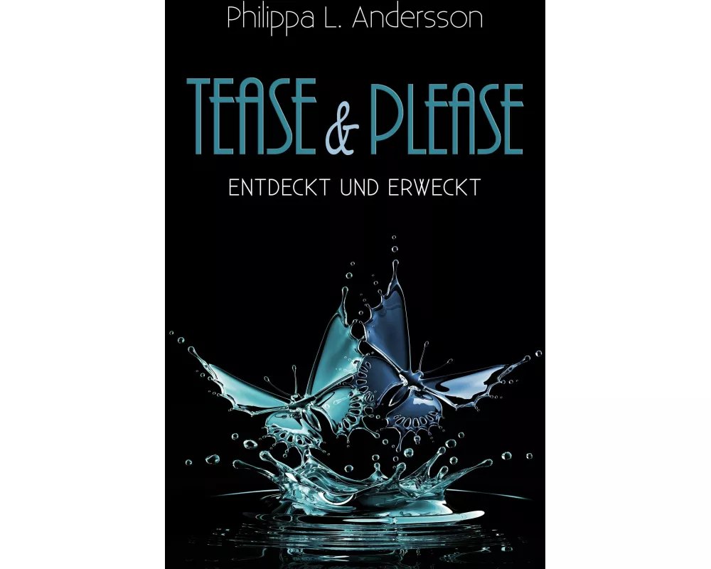 Tease & Please - entdeckt und erweckt