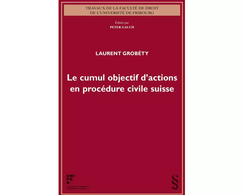 Le cumul objectif d'actions en procédure civile suisse