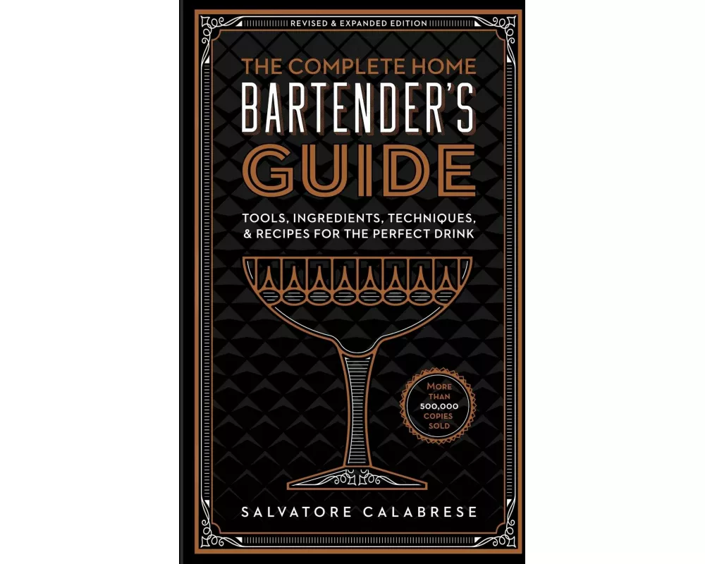 The Complete Home Bartender's Guide
