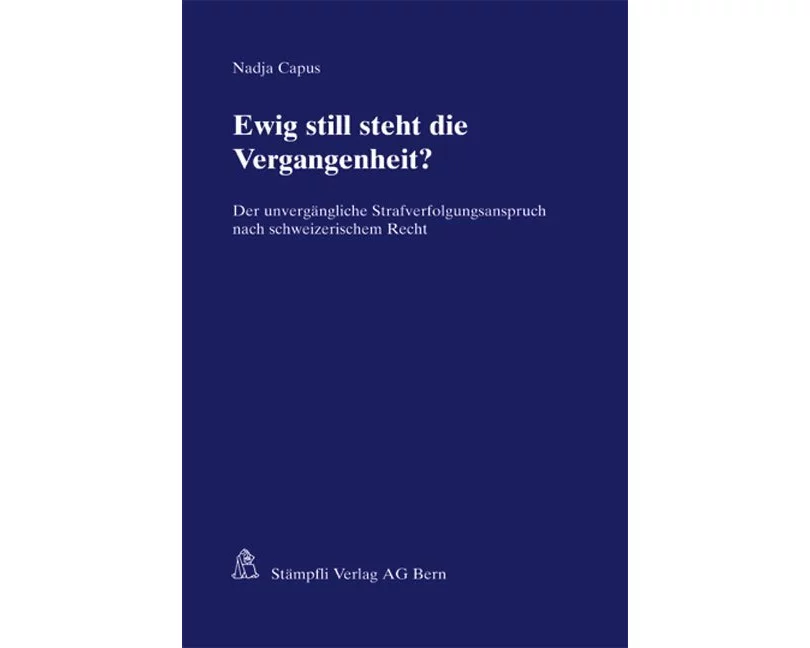 Ewig still steht die Vergangenheit?