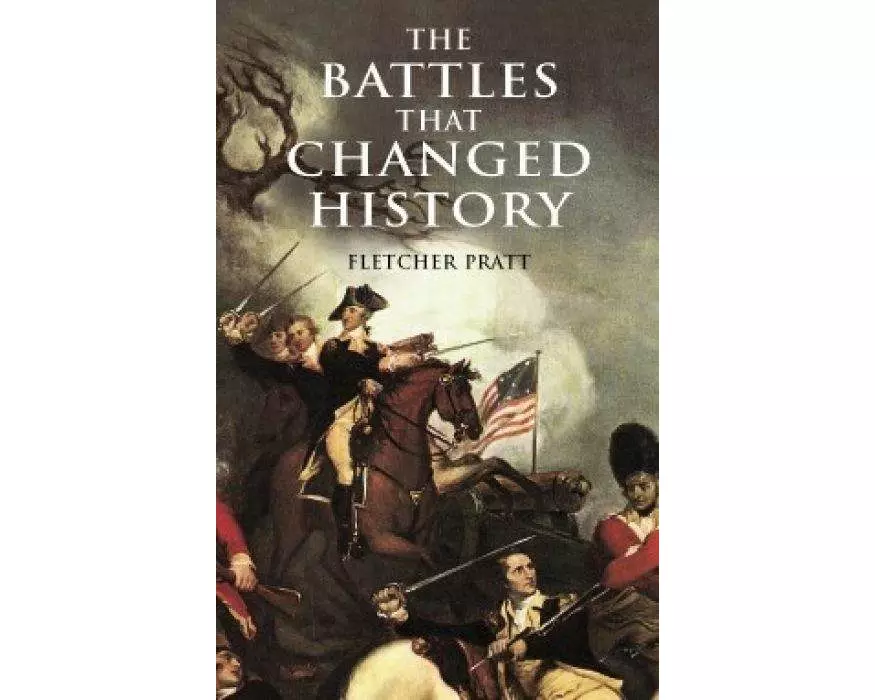 The Battles That Changed History