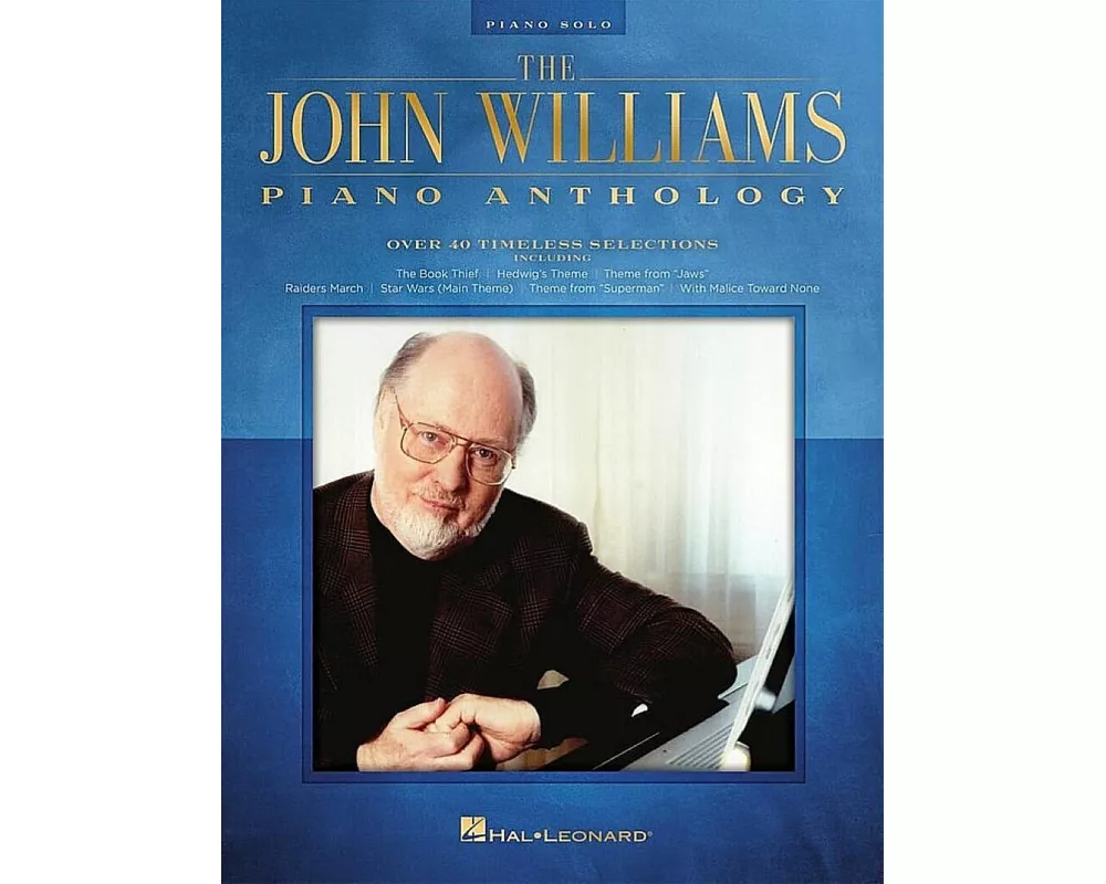 The John Williams Piano Anthology 40+ Solo Piano Arrangements of Iconic Film Scores Orchestral Movie Themes for Intermediate to Advanced Pianists