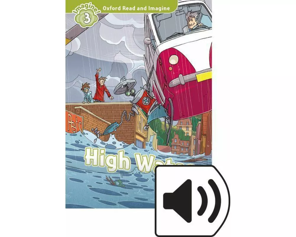 Oxford Read and Imagine: Level 3: High Water Audio Pack