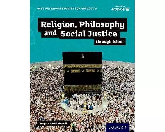 GCSE Religious Studies for Edexcel B: Religion, Philosophy and Social Justice through Islam
