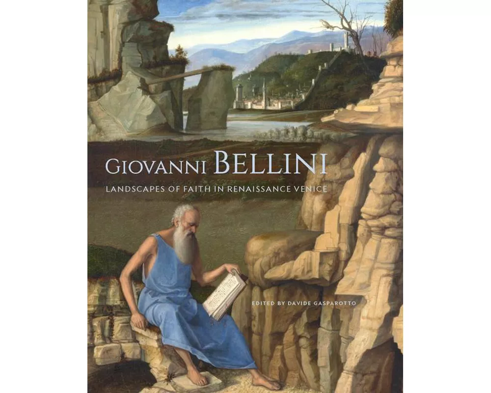 Giovanni Bellini - Landscapes of Faith in Renaissance Venice