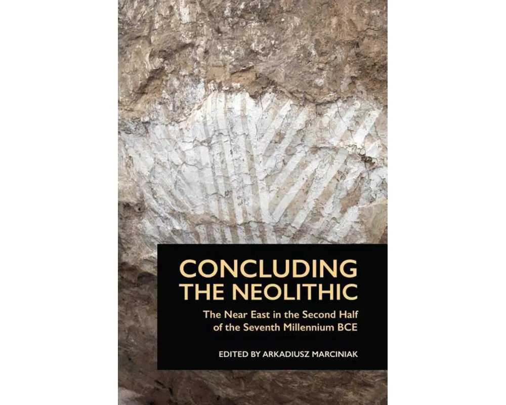 Concluding the Neolithic