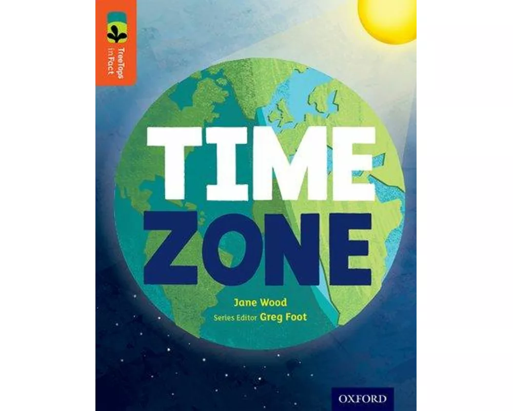 Oxford Reading Tree TreeTops inFact: Level 13: Time Zone