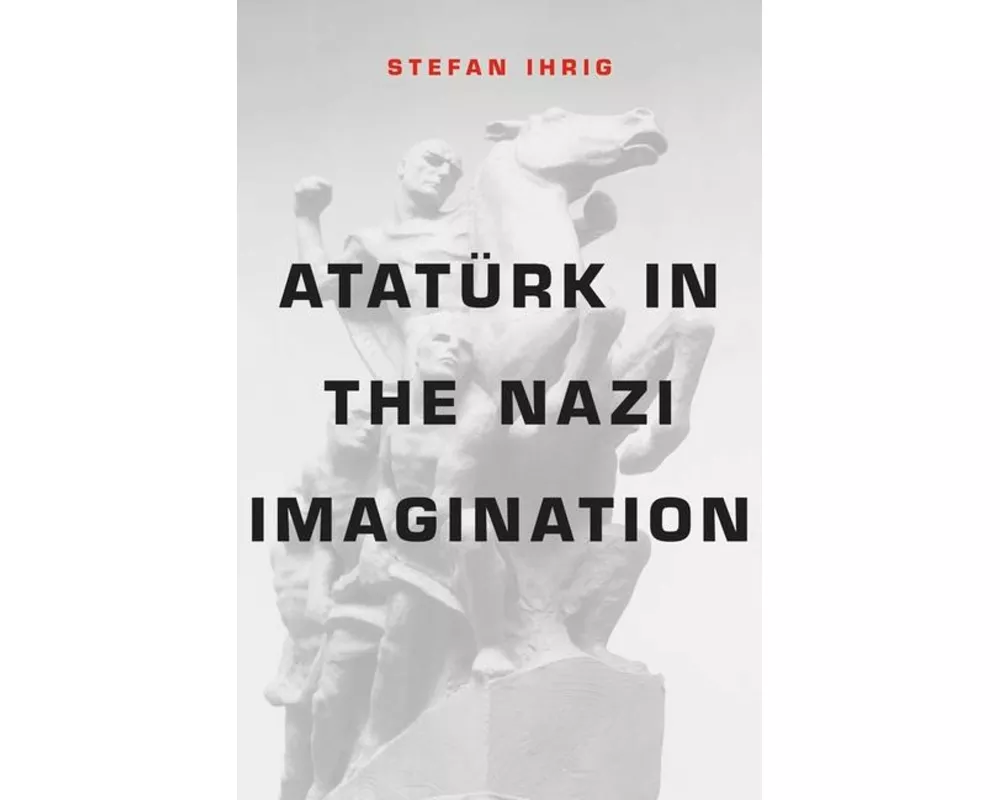 Atatürk in the Nazi Imagination