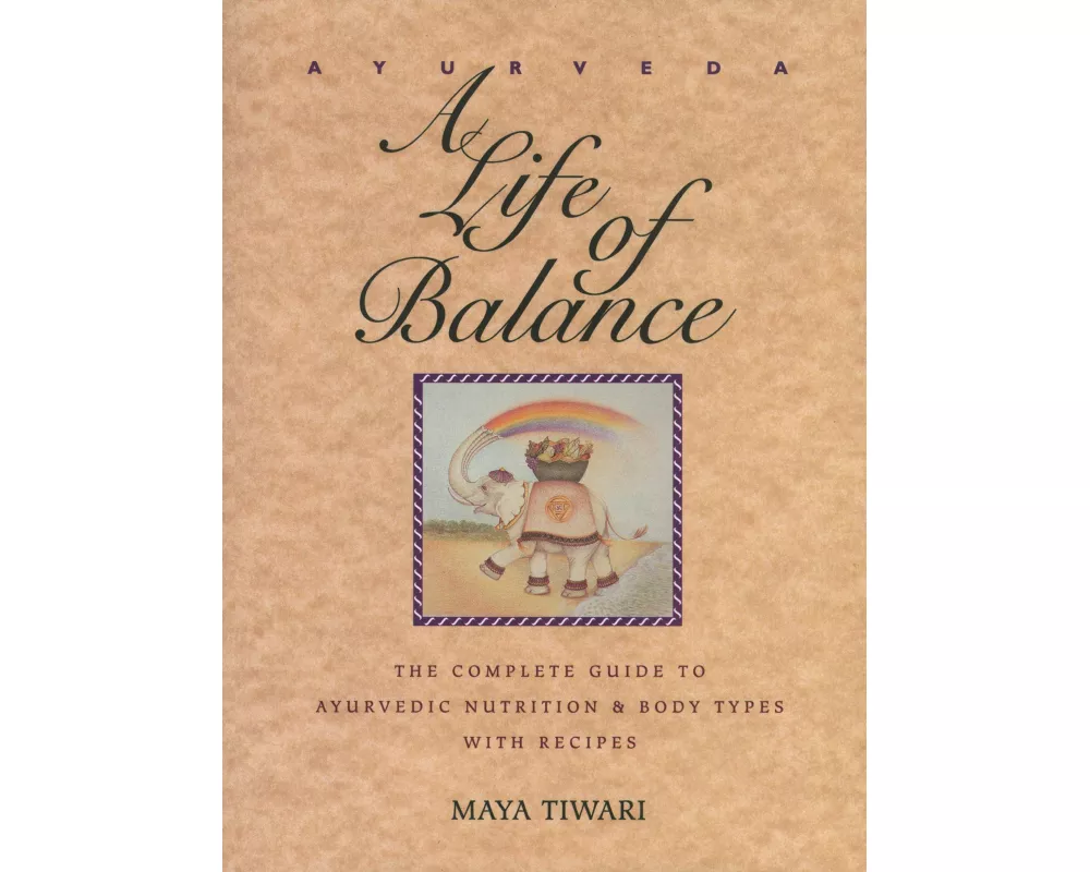 Ayurveda: A Life of Balance
