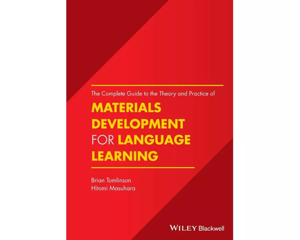 The Complete Guide to the Theory and Practice of Materials Development for Language Learning