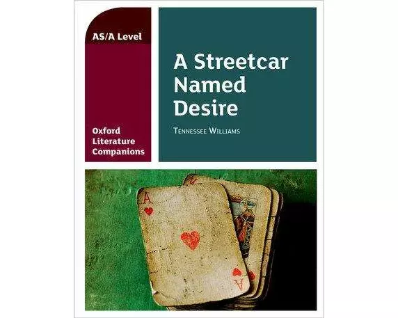 Oxford Literature Companions: A Streetcar Named Desire
