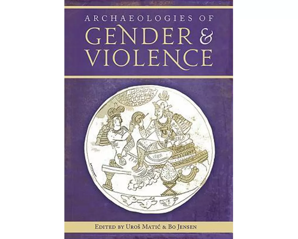Archaeologies of Gender and Violence