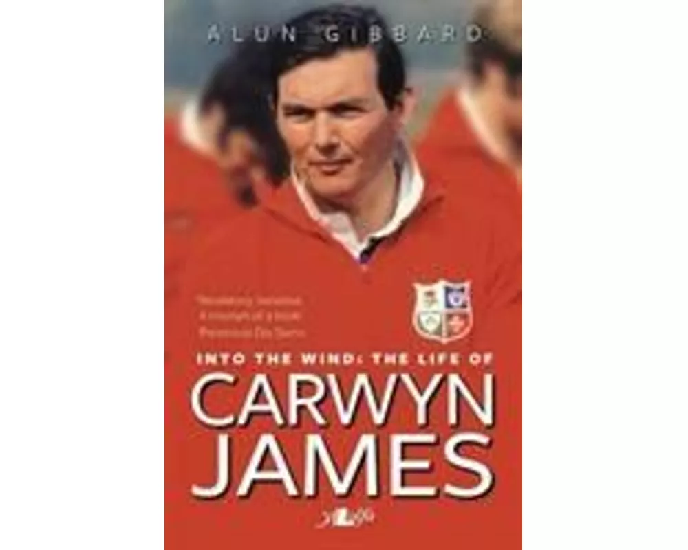 Into the Wind - the Life of Carwyn James