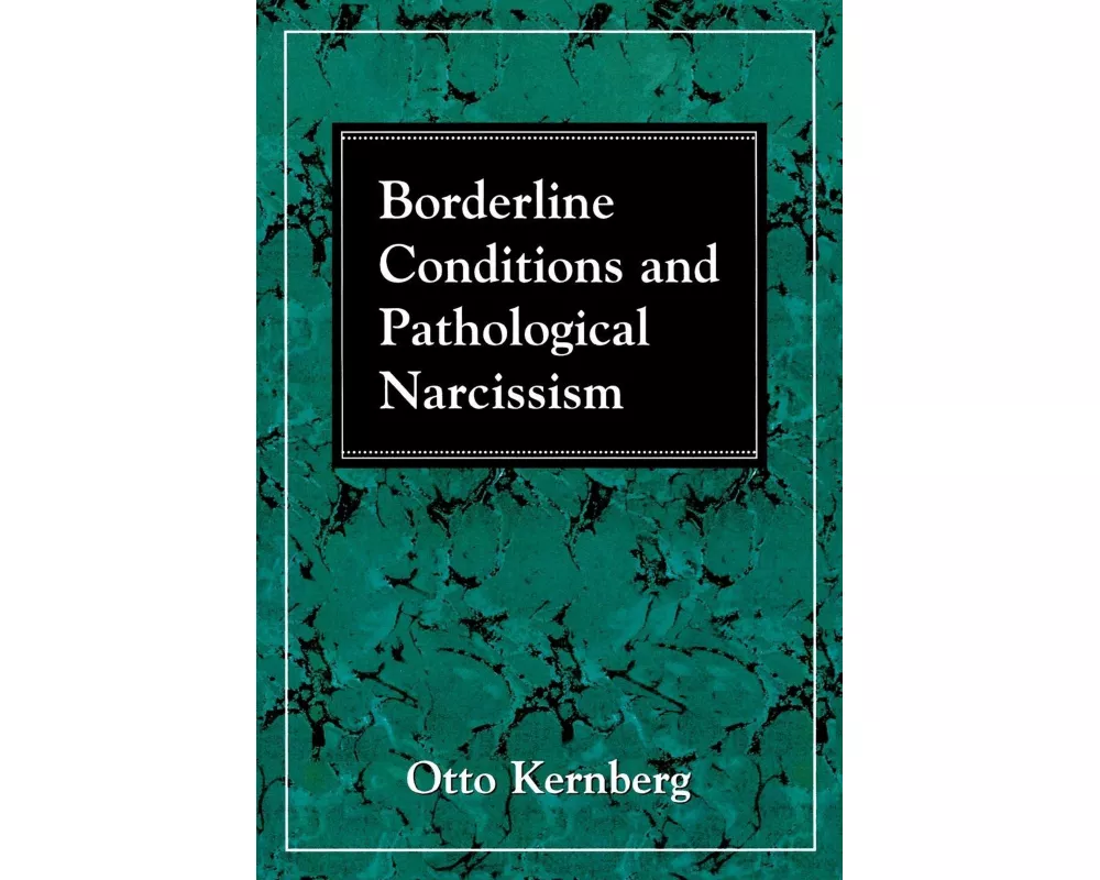 Borderline Conditions and Pathological Narcissism