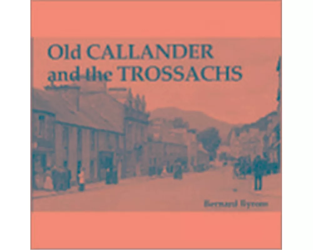 Old Callander and the Trossachs