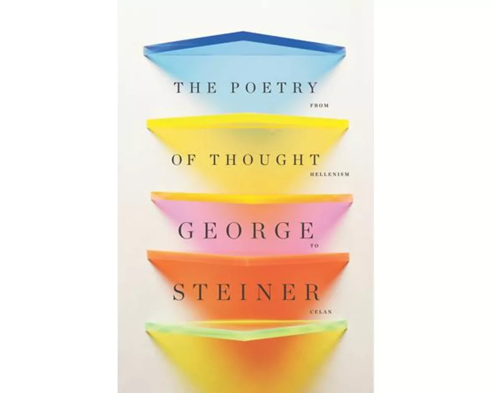 The Poetry of Thought: From Hellenism to Celan