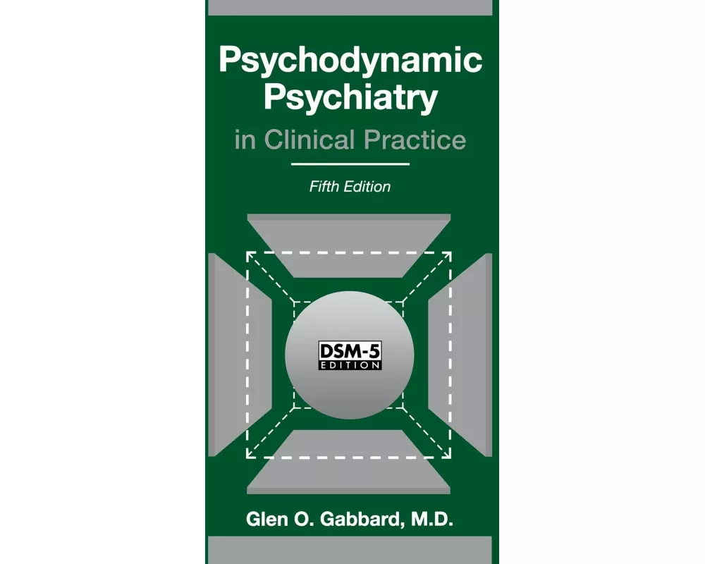 Psychodynamic Psychiatry in Clinical Practice