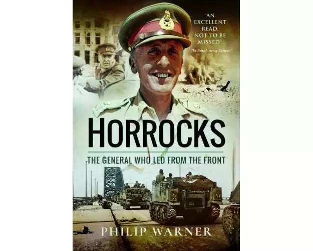 Horrocks, The General Who Led from the Front
