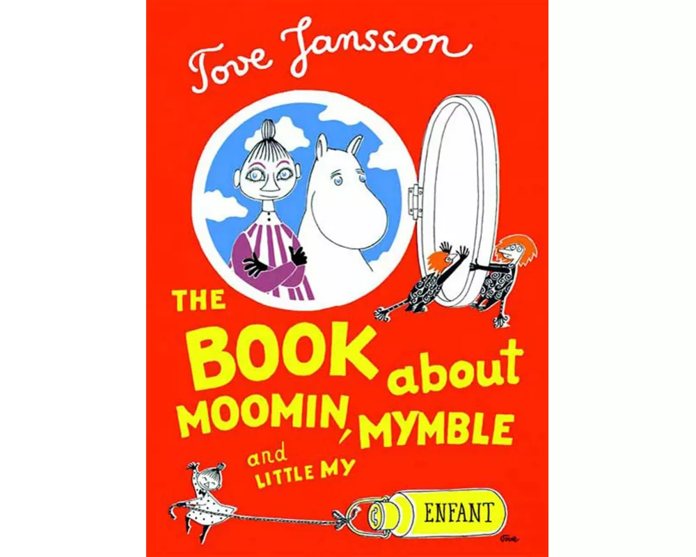 The Book about Moomin, Mymble and Little My