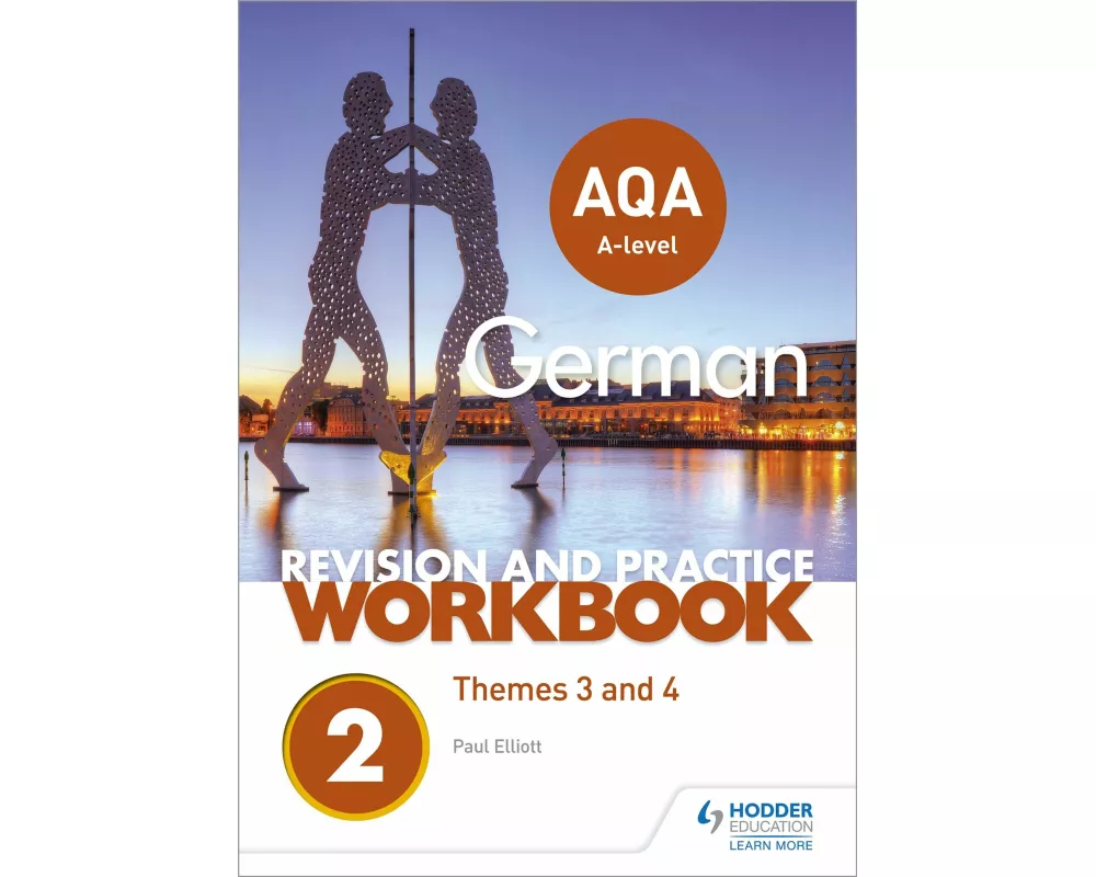 AQA A-level German Revision and Practice Workbook: Themes 3 and 4