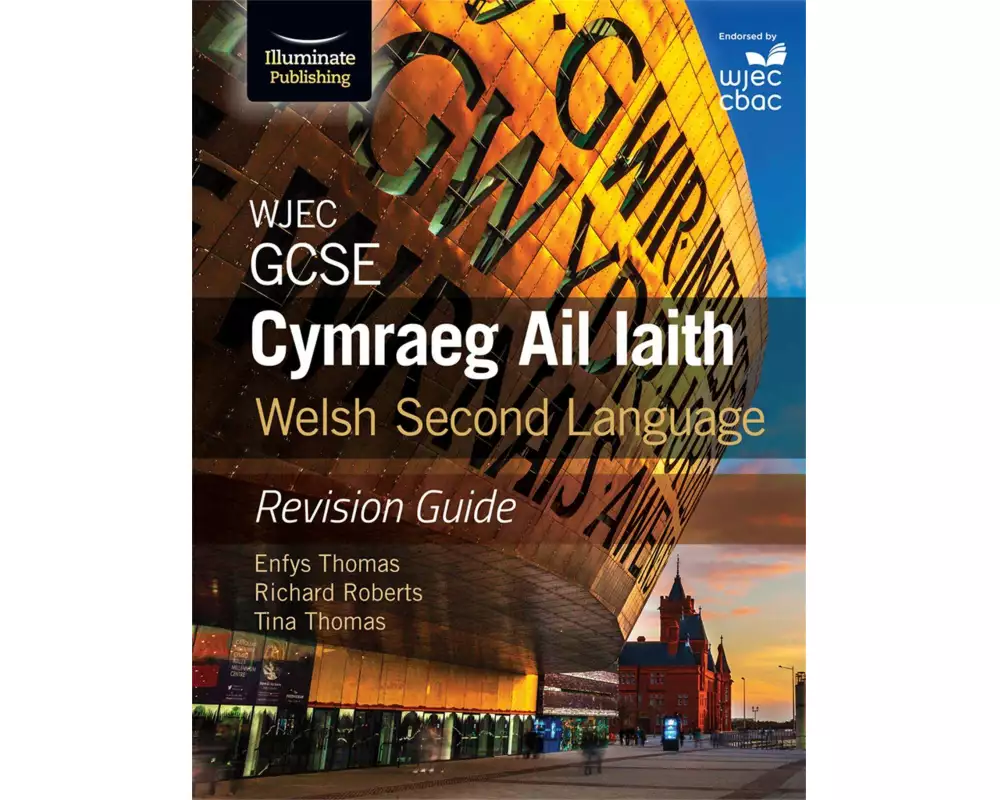 WJEC GCSE Cymraeg Ail Iaith Welsh Second Language: Revision Guide (Language Skills and Practice)