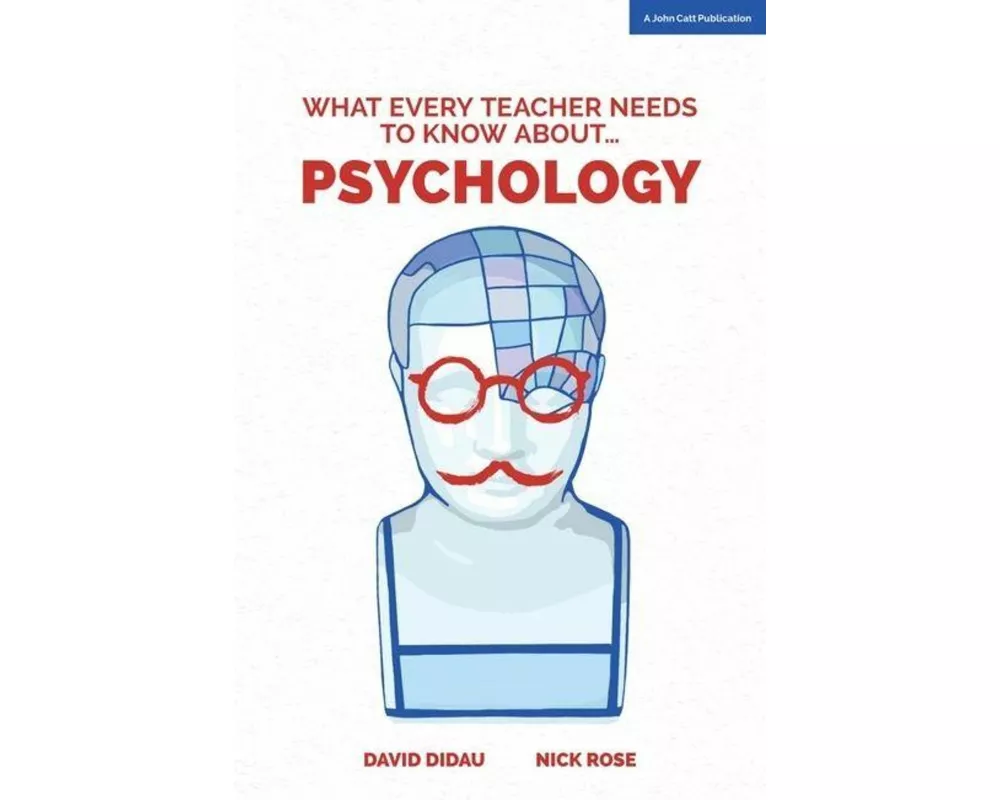 What Every Teacher Needs to Know About Psychology